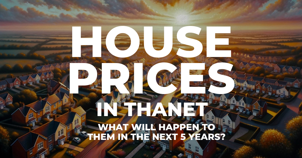 what will happen to Thanet property market