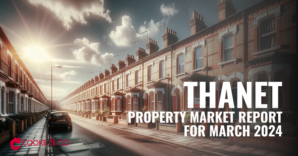 Thanet March 2024 property market  