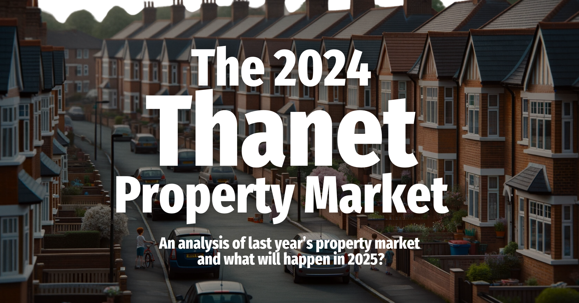 Thanet Property Market 2024 and 2025 predictions