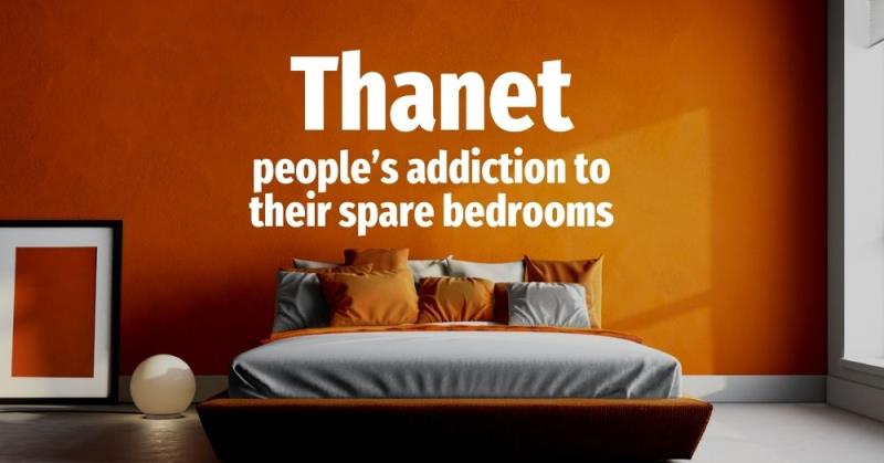 Thanet People’s Addiction to Their Spare Bedrooms?