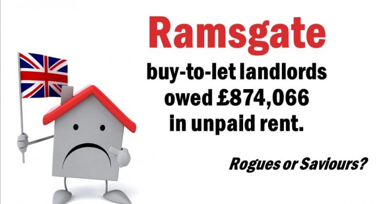 Ramsgate Buy-to-Let Landlords Owed £874,066 in Unpaid Rent.  Rogues or Saviours?